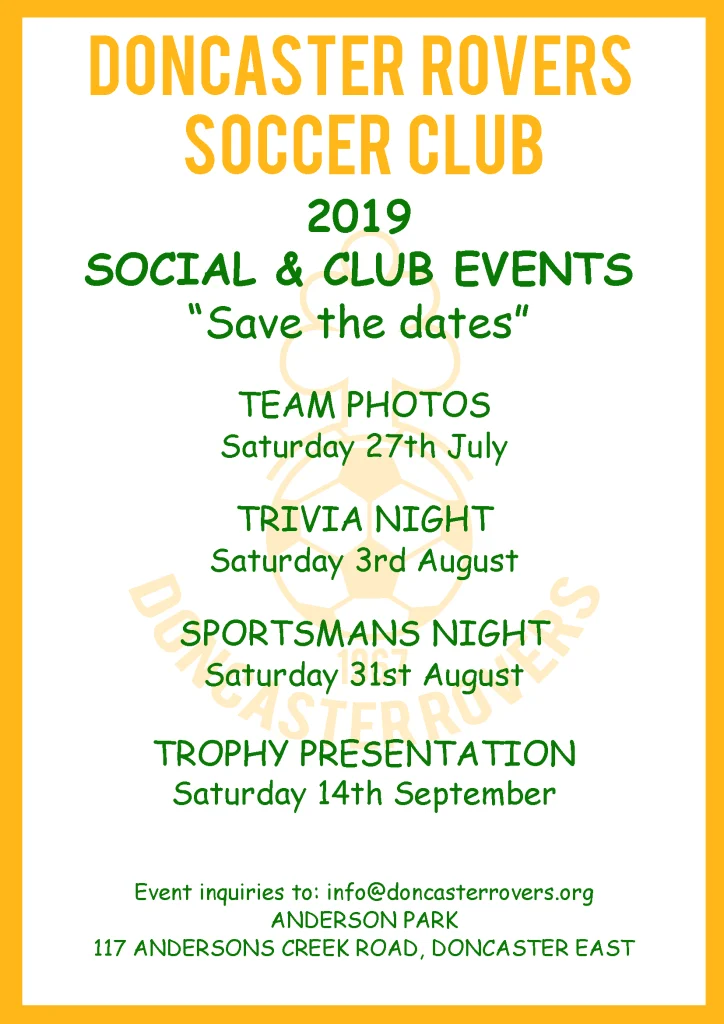Doncaster Rovers 2019 social and club events dates: team photos Saturday 27 July, trivia night Saturday 3 August, sportsmans night Saturday 31 August and trophy presentation Saturday 14 September.