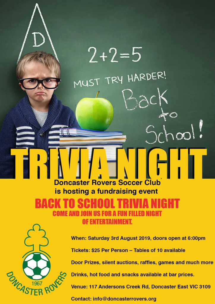 Poster for the club’s back to school trivia night fundraiser, Saturday 3 August 2019, doors at 6pm. Tickets $25 a person with tables of ten, at 117 Andersons Creek Road, Doncaster East.