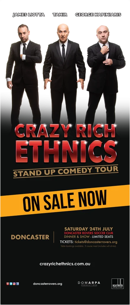 Poster for the Crazy Rich Ethnics stand-up comedy tour with James Liotta, Tahir and George Kapiniaris, Saturday 24 July at Doncaster Rovers Soccer Club, dinner and show with limited seats.