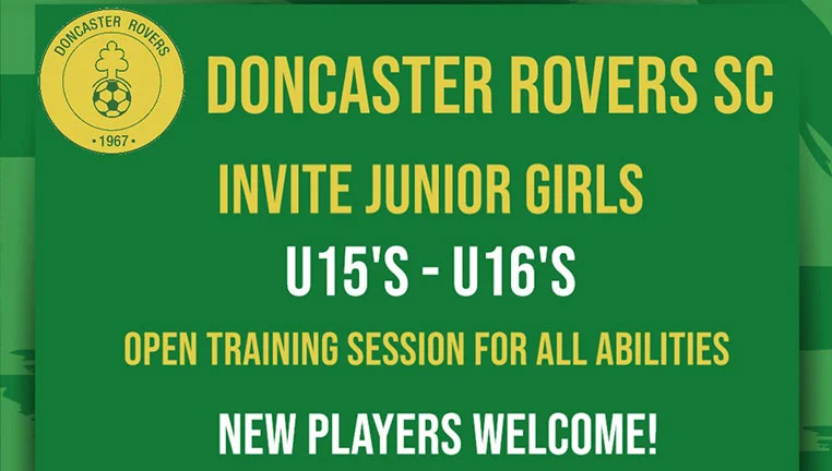 Invitation from Doncaster Rovers SC to junior girls in the under 15 and under 16 age groups, for an open training session for all abilities. New players welcome.